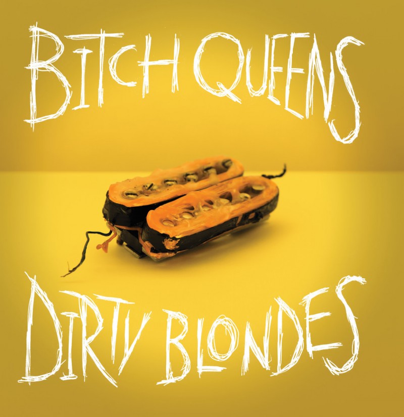 Bitch Queens / Dirty Blondes - Split Single
